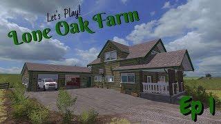 THE BEST MAP EVER! | Farming Simulator 17 | Lone Oak Farm - Episode 1