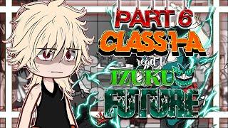 CLASS 1-A react to DEKU future || My Hero Academia reacts || PART 6/8️┃READ DESC!・゜