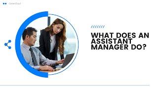 What Does An Assistant Manager Do?