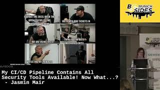 My CI/CD Pipeline Contains All Security Tools Available! Now What...? - Jasmin Mair