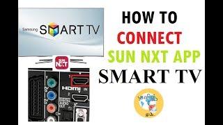 HOW TO CONNECT SUN NXT APP TO MY SMART TV?