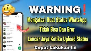 Cara Mengatasi Buat Status WhatsApp Tidak Bisa  Upload Video Lola Di WA Eror