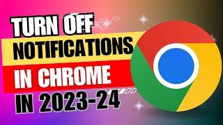 How to Stop Notifications on Chrome in PC 2024 - Easy Step-by-Step Guide