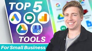 Top 5 ESSENTIAL Google Apps for Small Business (Free Business Tools)