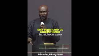 MAY YOUR HAND BE STRENGTHENED || APOSTLE JOSHUA SELMAN || SERMON IN DESCRIPTION