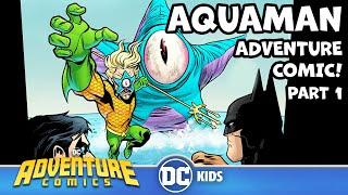 Aquaman: Combine & Conquer Part 1 | DC Adventure Comics | @dckids