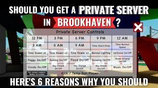 ⁉️ 6 REASONS TO GET A PRIVATE SERVER IN BROOKHAVEN