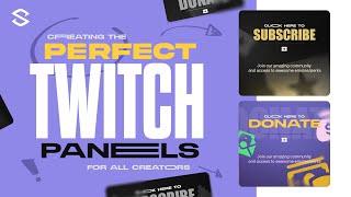 Creating the PERFECT Twitch Panel 2022