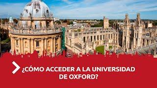 ¿Cómo acceder a la Universidad de Oxford? | Te lo Cuento de Camino