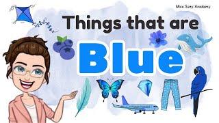 THINGS THAT ARE BLUE | Learning Colors for Kids | Blue Color Objects