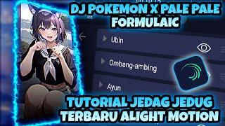 Tutorial Jedag Jedug Alight Motion Terbaru 2024 - DJ Pokemon X Pale Pale Formulaic