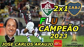 Fluminense 2 x 1 Boca Juniors JOSÉ CARLOS ARAUJO Final Libertadores 2023