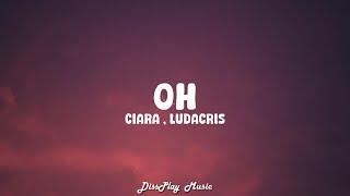 Ciara ft Ludacris - OH (lyrics)