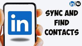 How To Sync And Find Contacts On LinkedIn