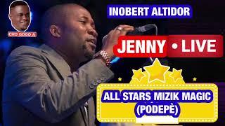 ALL STARS DE PODEPÈ - JENNY LIVE AVÈK INOBERT ALTIDOR CHANTÈ VEDÈT TROPICANA D’HAITI A.