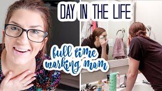 Day in the Life of a Full Time Working Mom | Realistic DITL 2020