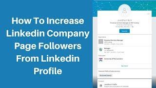 How To Increase Linkedin Company Page Followers From Linkedin Profile