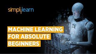 Machine Learning For Absolute Beginners 2020 | Machine Learning Tutorial For Beginners | Simplilearn