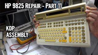 HP 9825 Repair - Part 11: KDP Assembly