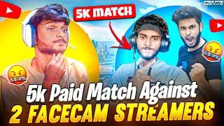 5K PAIDMATCH AGAINST 2 ANGRYFACECAM STREAMERS || FREE FIRE || #msu #gyanmsu