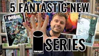 5 Incredible NEW Image Comics Series!