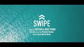 TAYSUN X DIAS PORA ►SWIPE◄ (Official Video)