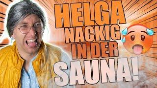 Helga war in der Sauna und ist geschockt