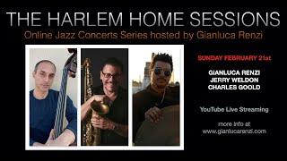 THE HARLEM HOME SESSIONS #6 - Gianluca Renzi invites Jerry Weldon  & Francisco Mela