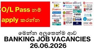 Top Banking Job Vacancies in Sri Lanka : 26.06.2024