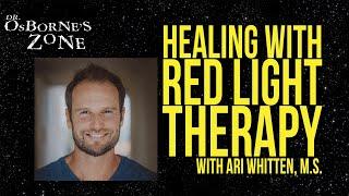 Healing With Red Light Therapy with Ari Whitten - Dr. Osborne's Zone