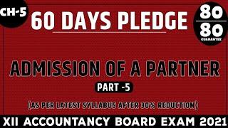 Admission of a Partner Part 5. CH- 5. 12th Accounts for Board Exam 2021. #60DAYSPLEDGE full syllabus