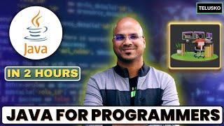 Java For Programmers in 2 hours