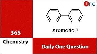 Aromaticity & Huckle Rule | 365 Chemistry | Problem | Question | Solved | Solution | One Chemistry