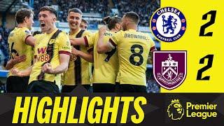 10-Man Clarets Defy Chelsea Twice To Earn Away Point | HIGHLIGHTS | Chelsea 2-2 Burnley