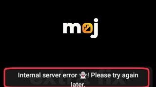 Moj || How To Fix Internal server error Please try again later Problem Solve in Moj App