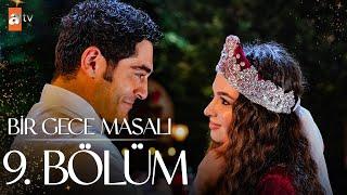 Bir Gece Masalı 9.Bölüm @atvturkiye