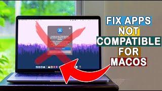 How to Fix Apps Not Compatible On MacOS | Apps Not Support on Mac