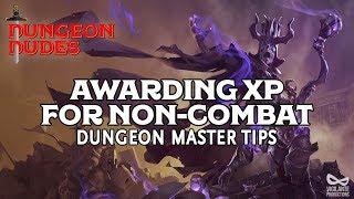 Awarding XP for Noncombat Encounters - DM Tips for D&D 5e