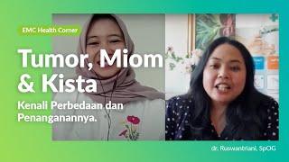 Tumor, Miom & Kista : Kenali Perbedaan & Penanganannya.