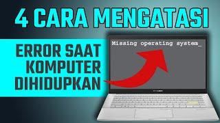 Mengatasi error missing operating system di laptop