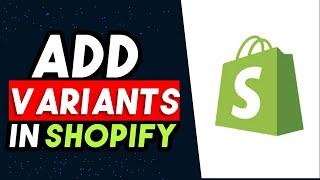 How To Add Variants In Shopify 2024 (UPDATED WAY)