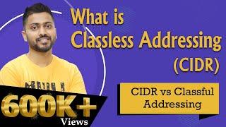 Lec-47: What is Classless Addressing (CIDR) in Hindi | CIDR vs Classful Addressing