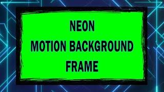 Neon Lights Motion Background Frame | Neon Motion Background Green Screen Frame | Neon Frame