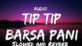 Tip Tip Barsa Pani (Slowed+Reverb) @SaregamaMusic @zeemusicmarathi @SonyMusicIndia @tseries