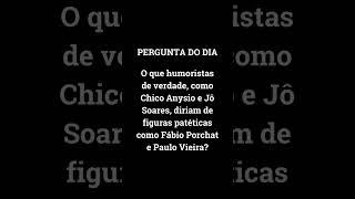 O QUE JÔ E CHICO DIRIAM #humor #vergonhaalheia #josoares #chicoanysio