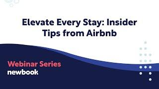 Elevate Every Stay: Insider Tips from Airbnb