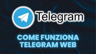 Come Funziona TELEGRAM WEB - Guida Pratica per Principianti