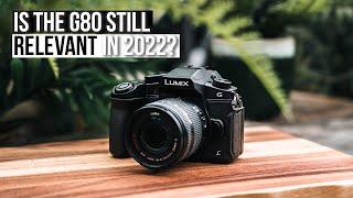 Is The Panasonic G80 Still Relevant in 2022?