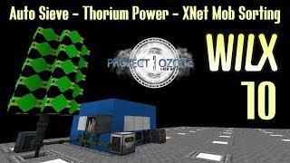 10 - Auto Sieve, Thorium Power, XNet Mob Sorting - Project Ozone 3