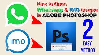 How to Open Whatsapp & IMO images in Adobe Photoshop